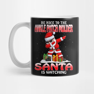 Be Nice To The Ankle Patch Molder Santa is Watching Mug